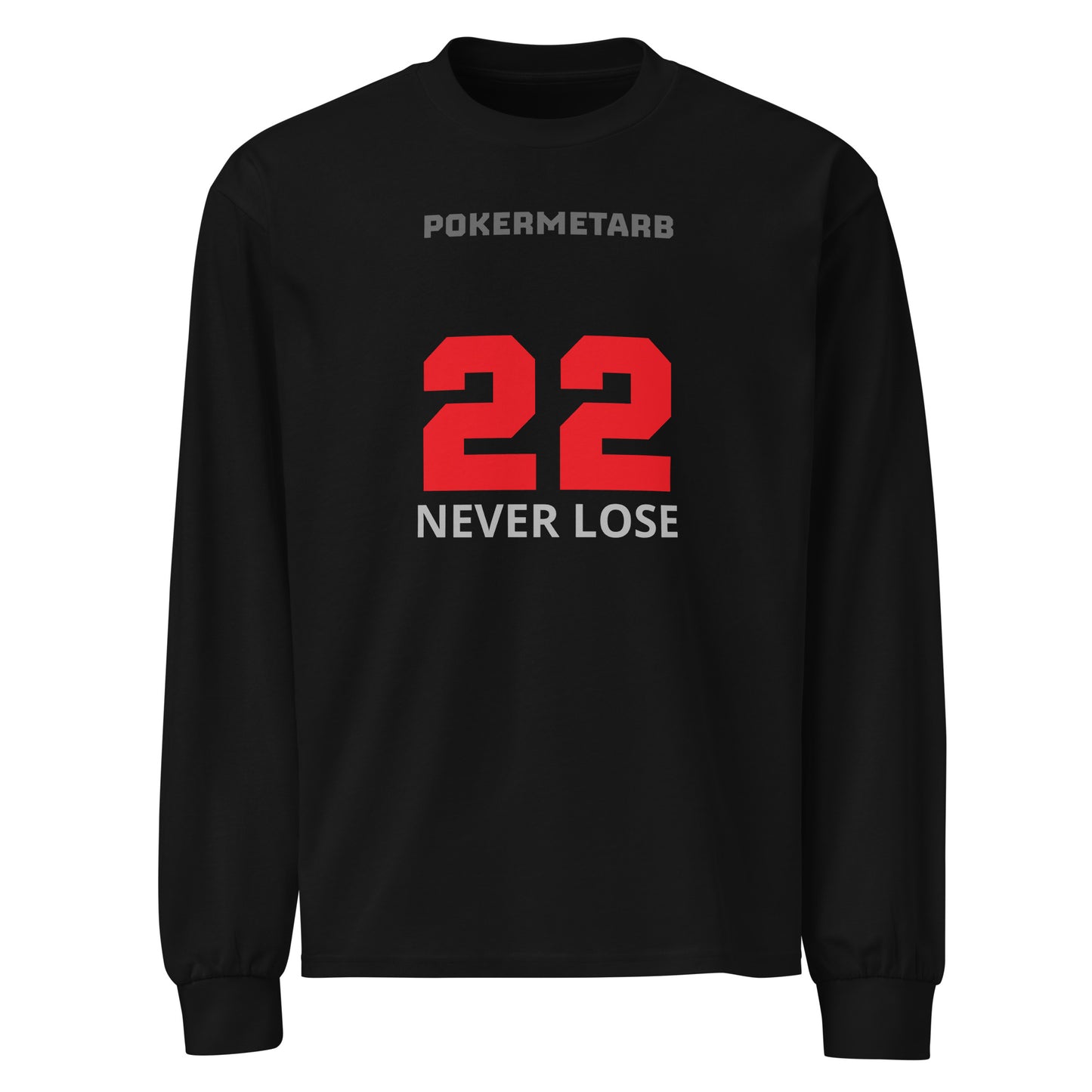 22 NEVER LOSE - Premium heavyweight long sleeve shirt