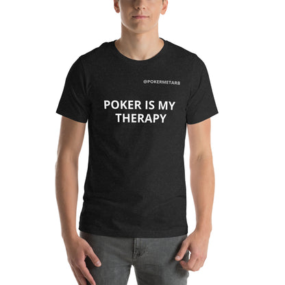 POKER IS MY THERAPY Unisex t-shirt